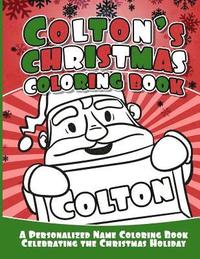 bokomslag Colton's Christmas Coloring Book: A Personalized Name Coloring Book Celebrating the Christmas Holiday