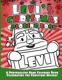 bokomslag Levi's Christmas Coloring Book: A Personalized Name Coloring Book Celebrating the Christmas Holiday