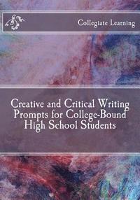 bokomslag Creative and Critical Writing Prompts for College-Bound High School Students