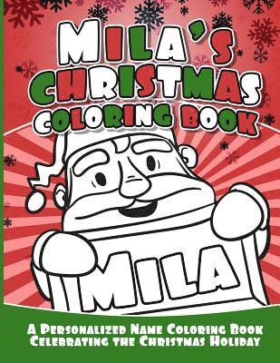 Mila's Christmas Coloring Book: A Personalized Name Coloring Book Celebrating the Christmas Holiday 1