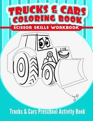 Trucks & Cars Coloring Book: Trucks & Cars Preschool Activity Book 1