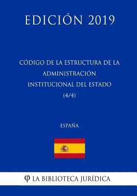 bokomslag Código de la estructura de la Administración Institucional del Estado (4/4) (España) (Edición 2019)