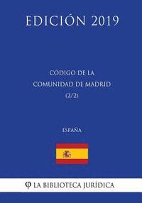 bokomslag Código de la Comunidad de Madrid (2/2) (España) (Edición 2019)