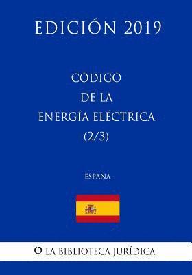 Código de la Energia Electrica (2/3) (España) (Edición 2019) 1