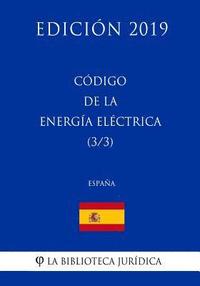 bokomslag Código de la Energia Electrica (3/3) (España) (Edición 2019)