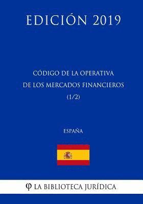 bokomslag Código de la Operativa de los Mercados Financieros (1/2) (España) (Edición 2019)