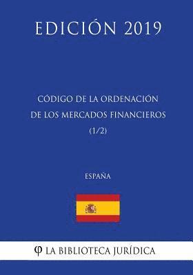 Código de la Ordenación de los Mercados Financieros (1/2) (España) (Edición 2019) 1