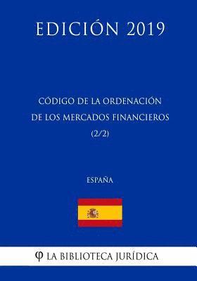 La Biblioteca Juridica - Código de la Ordenación de los Mercados Financieros (2/2) (España) (Edición 2019), Häftad