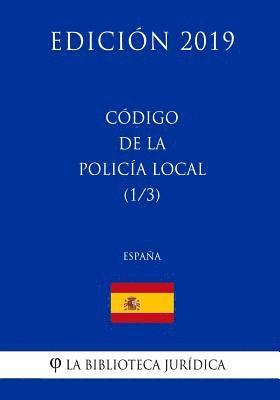 Código de la Policia Local (1/3) (España) (Edición 2019) 1