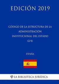 bokomslag Código de la estructura de la Administración Institucional del Estado (2/4) (España) (Edición 2019)