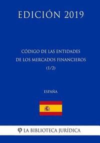 bokomslag Código de las Entidades de los Mercados Financieros (1/2) (España) (Edición 2019)