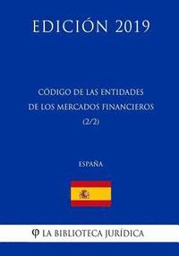bokomslag Código de las Entidades de los Mercados Financieros (2/2) (España) (Edición 2019)