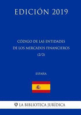 bokomslag Código de las Entidades de los Mercados Financieros (2/2) (España) (Edición 2019)