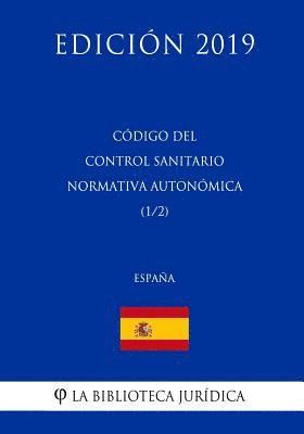 bokomslag Código del Control Sanitario Normativa Autonómica (1/2) (España) (Edición 2019)