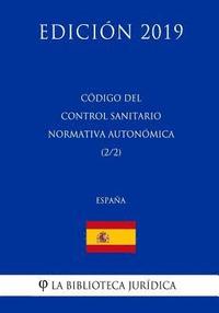 bokomslag Código del Control Sanitario Normativa Autonómica (2/2) (España) (Edición 2019)