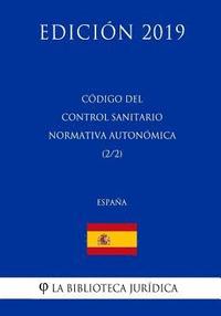 bokomslag Código del Control Sanitario Normativa Autonómica (2/2) (España) (Edición 2019)