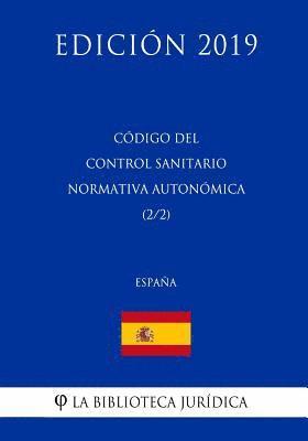Código del Control Sanitario Normativa Autonómica (2/2) (España) (Edición 2019) 1