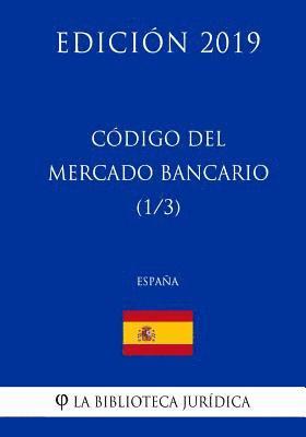 bokomslag Código del Mercado Bancario (1/3) (España) (Edición 2019)