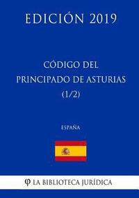 bokomslag Código del Principado de Asturias (1/2) (España) (Edición 2019)