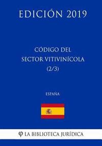 bokomslag Código del Sector Vitivinicola (2/3) (España) (Edición 2019)