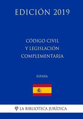 Código Civil y legislación complementaria (España) (Edición 2019) 1