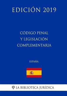 La Biblioteca Juridica - Código Penal y legislación complementaria (España) (Edición 2019), Häftad