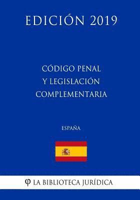 Código Penal y legislación complementaria (España) (Edición 2019) 1