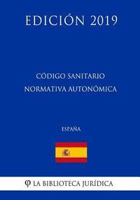 bokomslag Código Sanitario Normativa Autonómica (España) (Edición 2019)