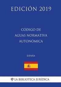 bokomslag Código de Aguas Normativa Autonómica (España) (Edición 2019)