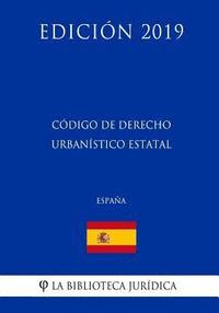 bokomslag Código de Derecho Urbanístico estatal (España) (Edición 2019)