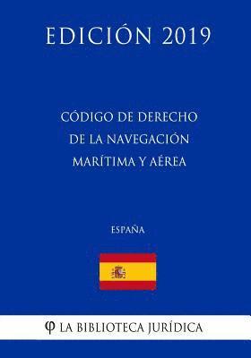 bokomslag Código de Derecho de la Navegación Marítima y Aérea (España) (Edición 2019)