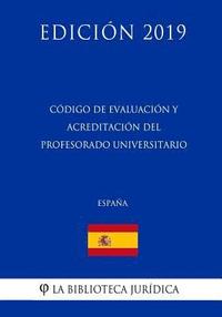 bokomslag Código de Evaluación y Acreditación del Profesorado Universitario (España) (Edición 2019)