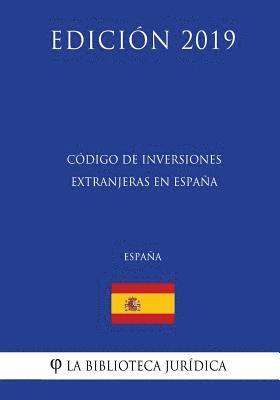 bokomslag Código de Inversiones Extranjeras en España (España) (Edición 2019)
