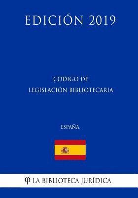 Código de Legislación Bibliotecaria (España) (Edición 2019) 1