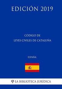 bokomslag Código de Leyes Civiles de Cataluña (España) (Edición 2019)