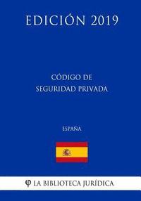 bokomslag Código de Seguridad Privada (España) (Edición 2019)