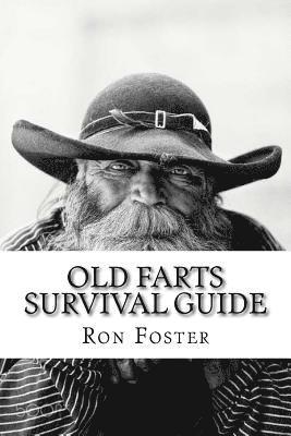Ron Foster - An Old Farts Survival Guide, Häftad