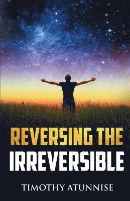 Reversing The Irreversible 1