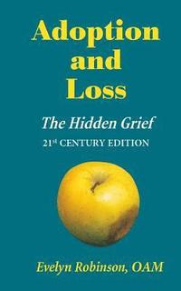 bokomslag Adoption and Loss: The Hidden Grief 21st Century Edition