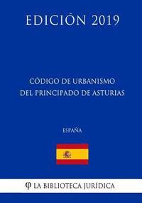 bokomslag Código de Urbanismo del Principado de Asturias (España) (Edición 2019)