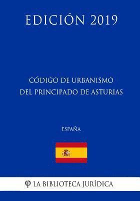 bokomslag Código de Urbanismo del Principado de Asturias (España) (Edición 2019)