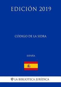 bokomslag Código de la Sidra (España) (Edición 2019)