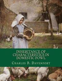 bokomslag Inheritance of Characteristics in Domestic Fowl: Some Basic Genetics of Poultry