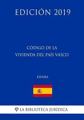 bokomslag Código de la Vivienda del País Vasco (España) (Edición 2019)