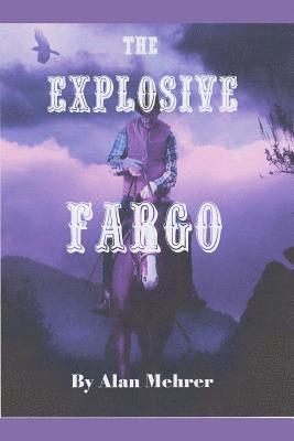 bokomslag The Explosive Fargo: A Name for Trouble