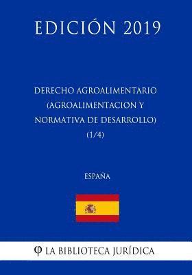 bokomslag Derecho Agroalimentario (Agroalimentación y Normativa de Desarrollo) (1/4) (España) (Edición 2019)