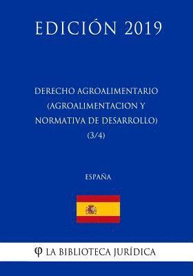 La Biblioteca Juridica - Derecho Agroalimentario (Agroalimentación y Normativa de Desarrollo) (3/4) (España) (Edición 2019), Häftad