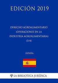 bokomslag Derecho Agroalimentario (Operaciones en la Industria Agroalimentaria) (3/4) (España) (Edición 2019)