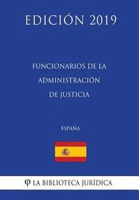 bokomslag Funcionarios de la Administración de Justicia (España) (Edición 2019)