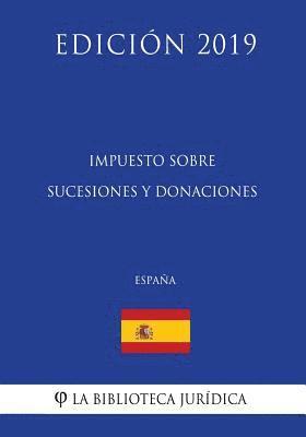 bokomslag Impuesto sobre Sucesiones y Donaciones (España) (Edición 2019)